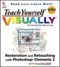 Teach yourself visually restoration and retouching with Photoshop Elements 2