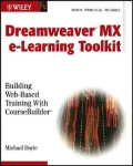 Macromedia Dreamweaver MX e-Learning Toolkit: Building Web-Based Training with CourseBuilder