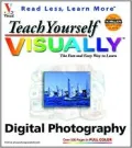 Teach Yourself VISUALLY TM Digital Photography