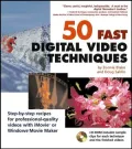 50 Fast Digital Video Techniques