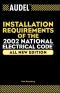 Installation Requirements of the 2002 National Electrical Code: All New Edition