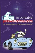 Portable Petswelcome.com: The Complete Guide to Traveling with Your Pet
