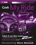 Geek My Ride: Build the Ultimate Tech Rod
