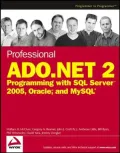 Professional ADO.NET 2: Programming with SQL Server 2005, Oracle, and MySQL