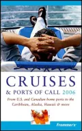 Cruises and Ports of Call : From U. S. and Canadian Home Ports to the Caribbean, Alaska, Hawaii and More