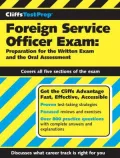 Foreign Service Officer Exam: Preparation for the Written Exam and the Oral Assessment