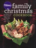 Pillsbury Family Christmas Cookbook: Celebrate the Season with More than 150 Recipes, Plus Fun Craft Ideas