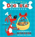 Ultimate Dog Treat Cookbook: Homemade Goodies for Man's Best Friend
