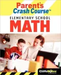 CliffsNotes Parent's Crash Course Elementary School Math