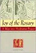 Joy of the Rosary: A Way into Meditative Prayer