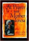 At Prayer with Mother Teresa