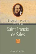 15 Days of Prayer With Saint Francis De Sales