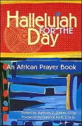 Hallelujah for the Day: An African Prayer Book