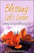 Blessing Life's Losses: Letting Go and Moving On