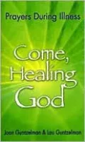 Come Healing God: Prayers During Times of Illness