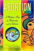 Abortion: A Mother's Plea for Maternity and the Unborn