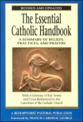 The Essential Catholic Handbook: A Summary of Beliefs, Practices, and Prayers Revised and Updated