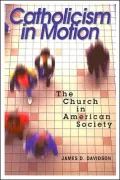 Catholicism in Motion: The Church in American Society