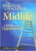 The Spiritual Challenge of Midlife: Crisi and Opportunity
