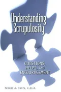 Understanding Scrupulosity: Questions, Helps, and Encouragement
