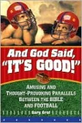 And God Said, It's Good!: Amusing and Thought-Provoking Parallels Between the Bible and Football