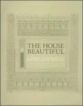 The House Beautiful: A Book Designed by Frank Lloyd Wright