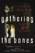 Gathering the Bones: Original Stories from the World's Masters of Horror
