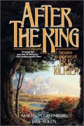 After the King: Stories in Honor of J. R. R. Tolkien