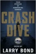 Crash Dive: True Stories of Submarine Combat