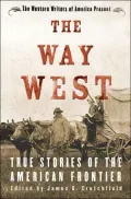Way West: True Stories of the American Frontier
