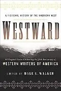 Westward A Fictional History of the American West