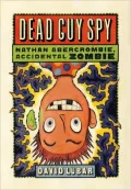 Dead Guy Spy (Nathan Abercrombie, Accidental Zombie Series #2)