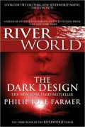 The Dark Design (Riverworld Series #3)