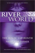 The Magic Labyrinth (Riverworld Series #4)