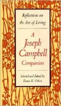 Joseph Campbell Companion: Reflections on the Art of Living
