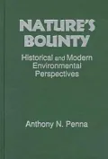 Nature's Bounty : Historical and Modern Environmental Perspectives