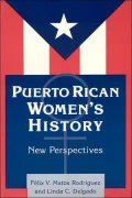 Puerto Rican Women's History: New Perspectives