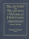 Slavery and Slaving in World History : A Bibliography, 1900-1991
