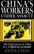 China's Workers under Assault: The Exploitation of Labor in a Globalizing Economy