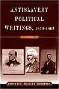 Antislavery Political Writings, 1833-1860 : A Reader