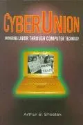 Cyberunion Empowering Labor Through Computer Technology