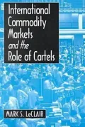 International Commodity Markets and the Role of Cartels