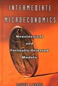 Intermediate Microeconomics: Neoclassical and Factually-Oriented Models