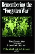 Remembering the "Forgotten War": The Korean War Through Literature and Art
