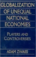 Globalization of Unequal National Economies: Players and Controversies