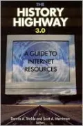 The History Highway 3.0: A Guide to Internet Resources