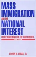 Mass Immigration and the National Interest: Policy Directions for the New Century