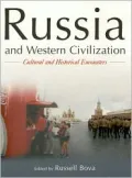 Russia and Western Civilization: Historical and Cultural Encounters