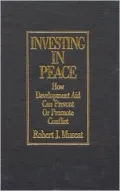 Investing in Peace: How Development Aid Can Prevent or Promote Conflict