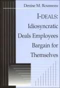 I-Deals: Idiosyncratic Deals Employees Bargain for Themselves